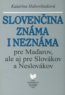 Slovenčina známa i neznáma pre Maďarov, ale aj pre Slovákov a Neslovákov - Katarína Habovštiaková