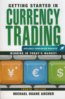 Getting Started in Currency Trading - Michael Duane Archer