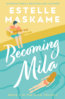 Becoming Mila - Estelle Maskame