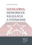 Socializmus, ekonomická kalkulácia a podnikanie - Jesús Huerta de Soto