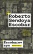 Escobarov syn: Prvorodený - Roberto Sendoya Escobar