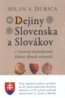 Dejiny Slovenska a Slovákov - Milan S. Ďurica