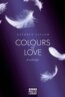 Colours of Love: Entblößt - Kathryn Taylor