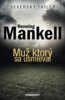 Muž, ktorý sa usmieval - Henning Mankell