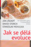 Jak se dělá evoluce - Jan Zrzavý, David Storch, Stanislav Mihulka