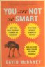 You are not so Smart - David McRaney