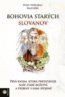 Bohovia starých Slovanov - Peter Weleslaw Kuzmišín