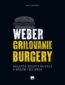 Weber - Grilovanie, Burgery - Jamie Purviance