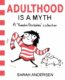 Adulthood is a Myth - Sarah Andersen