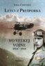 Letci z Prešporka vo Veľkej vojne 1914 – 1918 - Juraj Červenka