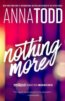 Nothing More - Anna Todd
