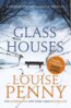 Glass Houses - Louise Penny