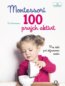 Montessori 100 prvých aktivít - Éve Hermann