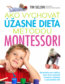 Ako vychovať úžasné dieťa metódou Montessori - Tim Seldin