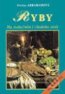 Ryby (na svátečním i všedním stole) 113 receptů - Ivanka Abrahamová