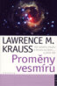 Proměny vesmíru - Lawrence M. Krauss