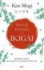 Malá kniha o ikigai - Ken Mogi
