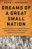 Dreams of a Great Small Nation - Kevin J. McNamara