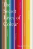 The Secret Lives of Colour - Kassia St Clair