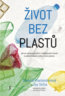 Život bez plastů - Chantal Plamondon, Jay Sinha