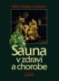 Sauna v zdraví a chorobe - Miloš Matej a kolektív autorov