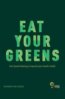 Eat Your Greens - Wiemer Snijders
