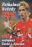 Fotbalové hvězdy 2009 + 20 nejlepších Čechů a Slováků - Vlastimil Kaiser, Jan Palička, Filip Saiver