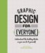 Graphic Design For Everyone - Cath Caldwell