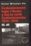 Československé legie v Rusku a boj za vznik Československa 1914 - 1918 (III. díl) - Victor Miroslav Fic