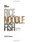 Rice, Noodle, Fish - Matt Goulding