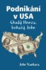 Podnikání v USA - John Vanhara