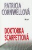 Doktorka Scarpettová - Patricia Cornwell