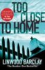 Too Close to Home - Linwood Barclay