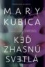 Keď zhasnú svetlá - Mary Kubica