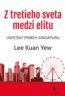 Z tretieho sveta medzi elitu - Lee Kuan Yew