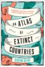 An Atlas Of Extinct Countries - Gideon Defoe