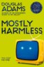 Mostly Harmless - Douglas Adams