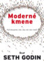 Moderné kmene - Seth Godin