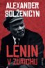 Lenin v Zürichu - Alexander Solženicyn