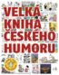 Velká kniha českého humoru - 