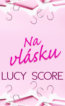 Na vlásku - Lucy Score