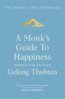 A Monk&#039;s Guide to Happiness - Gelong Thubten