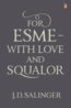 For Esme - with Love and Squalor - J.D. Salinger
