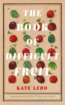 The Book of Difficult Fruit - Kate Lebo