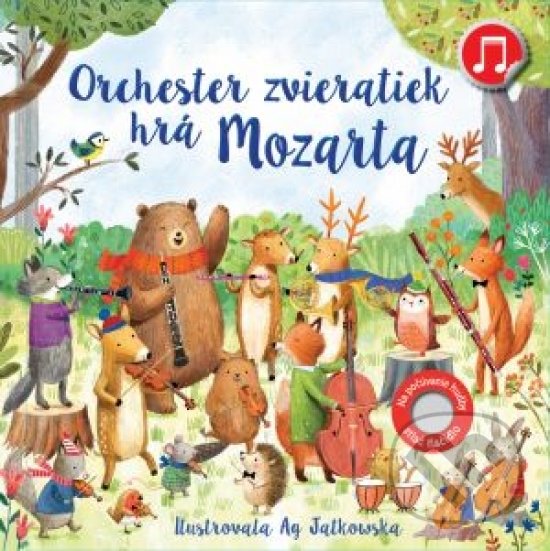 Orchester zvieratiek hrá Mozarta - Sam Taplin, Ag Jatkowska (ilustrátor)