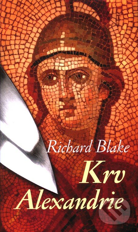 Krv Alexandrie - Richard Blake
