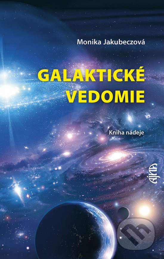 Galaktické vedomie - Monika Jakubeczová