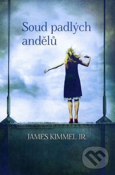 Soud padlých andělů - James Kimmel Jr.