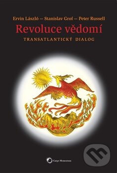 Revoluce vědomí - Stanislav Grof, Ervin Laszlo, Peter Russell