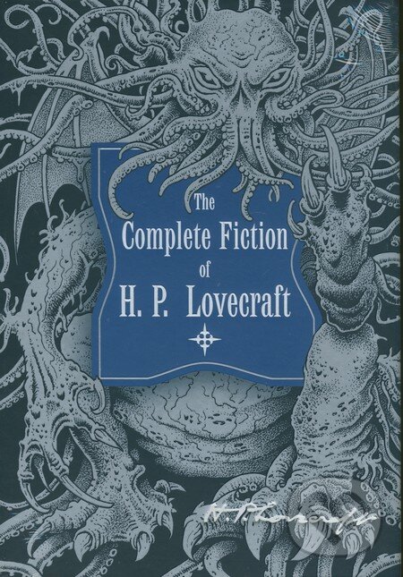 The Complete Fiction of H.P. Lovecraft - Howard Phillips Lovecraft